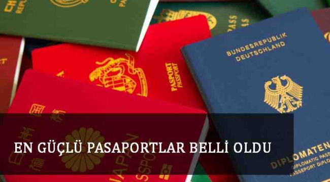 En güçlü pasaportlar belli oldu