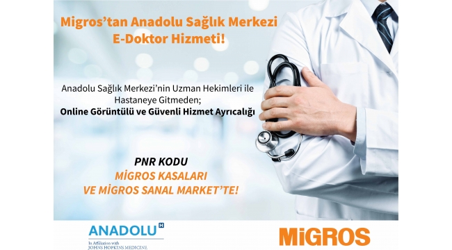 Migros'tan Anadolu Sağlık Merkezi "E-Doktor" Hizmeti