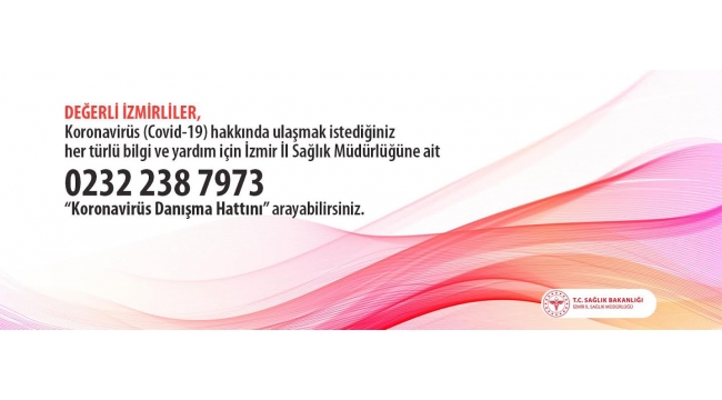 İzmir İl Sağlık Müdürlüğü'nden Covid-19 Danışma Hattı
