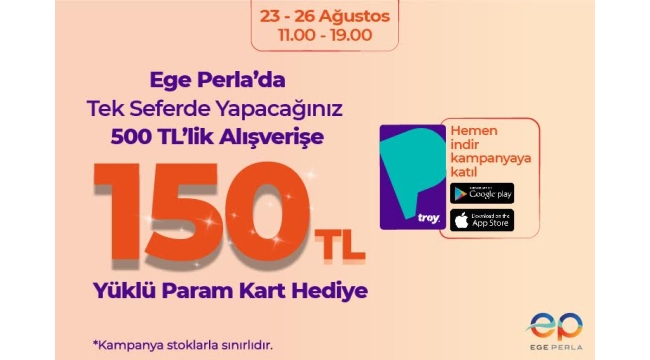 Ege Perla'dan 500 TL alışverişe 150 TL yüklü param kart hediye!