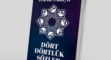 “Dört Dörtlük Sözler” kitabı raflarda