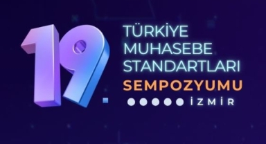 19. Türkiye Muhasebe Standartları Sempozyumu başlıyor